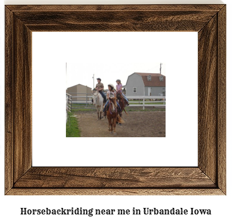 horseback riding near me in Urbandale, Iowa